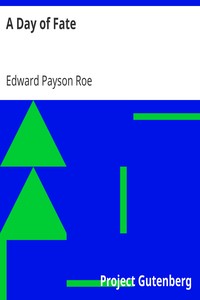 A Day of Fate by Edward Payson Roe