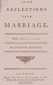 Some Reflections Upon Marriage.
With additions. by Mary Astell