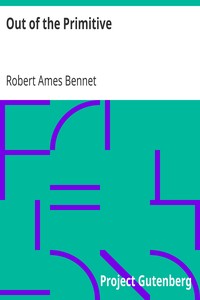Out of the Primitive by Robert Ames Bennet