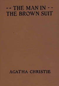 The Man in the Brown Suit by Agatha Christie