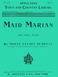 Maid Marian, and Other Stories by Molly Elliot Seawell