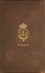 The Principal Speeches and Addresses of His Royal Highness the Prince Consort by Prince Consort Albert