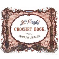The Crochet Book, Fourth Series by Eléonore Riego de la Branchardière