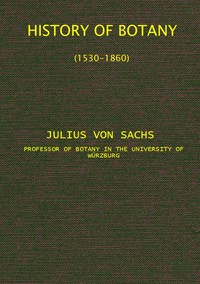 History of Botany (1530-1860) by Julius Sachs
