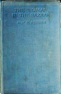 The Woman in the Bazaar by Alice Perrin