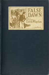 False Dawn (The 'Forties) by Edith Wharton
