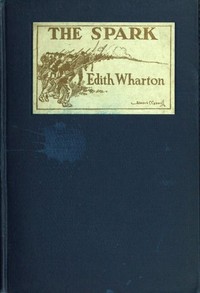The Spark (The 'Sixties) by Edith Wharton