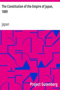 The Constitution of the Empire of Japan, 1889 by Japan