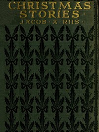 Christmas Stories by Jacob A. (Jacob August) Riis