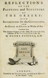 Reflections on the painting and sculpture of the Greeks : $b with instructions for the connoisseur, and an essay on grace in works of art by Johann Joachim Winckelmann