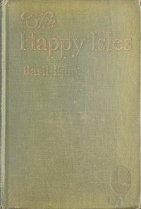 The Happy Isles by Basil King
