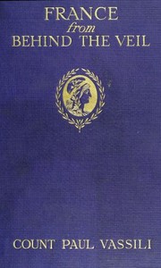 France from Behind the Veil: Fifty Years of Social and Political Life by Catherine Radziwill