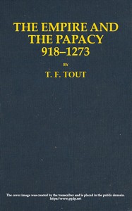 The Empire and the Papacy, 918-1273 by T. F. (Thomas Frederick) Tout