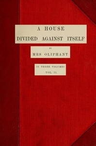 A House Divided Against Itself; vol. 2 of 3 by Mrs. (Margaret) Oliphant
