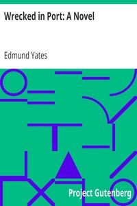 Wrecked in Port: A Novel by Edmund Yates