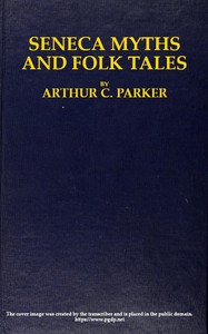 Seneca myths and folk tales by Arthur C. (Arthur Caswell) Parker