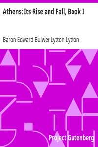 Athens: Its Rise and Fall, Book I by Edward Bulwer Lytton Lytton