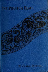 The Phantom Death, etc. by William Clark Russell