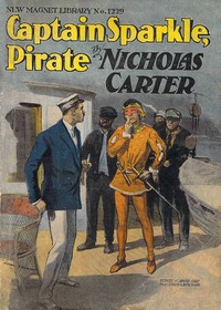 Captain Sparkle, Pirate; Or, A Hard Man to Catch by Nicholas (House name) Carter