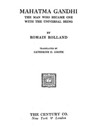 Mahatma Gandhi: The Man Who Became One With the Universal Being by Romain Rolland