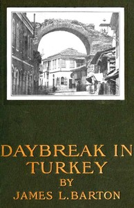 Daybreak in Turkey
Second Edition by James L. (James Levi) Barton