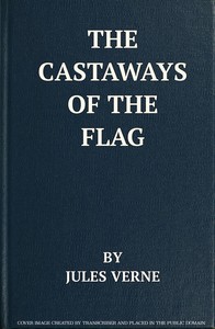 The castaways of the flag : $b the final adventures of the Swiss family Robinson by Jules Verne