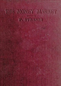 The Money Market by F. (Frederick) Straker