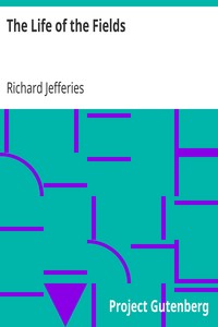 The Life of the Fields by Richard Jefferies