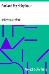 God and My Neighbour by Robert Blatchford