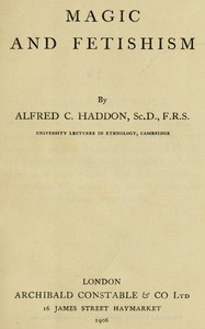 Magic and Fetishism by Alfred C. (Alfred Cort) Haddon