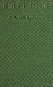 Irish Impressions by G. K. (Gilbert Keith) Chesterton