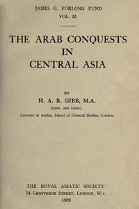 The Arab conquests in Central Asia by H. A. R. (Hamilton Alexander Rosskeen) Gibb