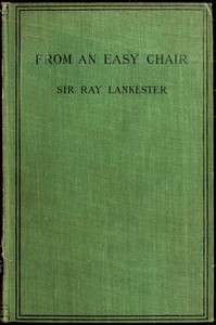 From an Easy Chair by E. Ray (Edwin Ray) Lankester