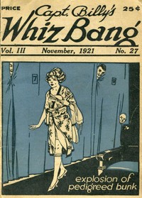 Captain Billy's Whiz Bang, Vol. 3, No. 27, November, 1921
America's Magazine of Wit, Humor and Filosophy by Various