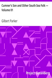 Cumner's Son and Other South Sea Folk — Volume 01 by Gilbert Parker