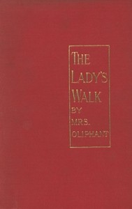 The Lady's Walk by Mrs. (Margaret) Oliphant