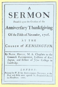 A Sermon Preach'd upon the Occasion of the Anniversary Thanksgiving of the Fifth of November, 1706
at the Church of Kensington by Nathaniel Hough