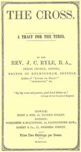 The Cross: A Tract for the Times by J. C. (John Charles) Ryle