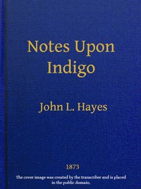 Notes Upon Indigo by John L. (John Lord) Hayes
