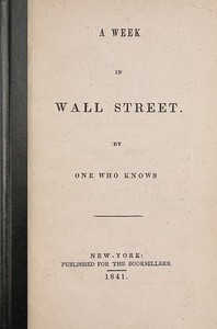 A Week in Wall Street
By One Who Knows by Frederick Jackson