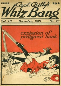 Captain Billy's Whiz Bang, Vol. 3, No. 28, December, 1921
America's Magazine of Wit, Humor and Filosophy by Various