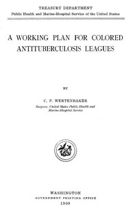 A Working Plan for Colored Antituberculosis Leagues by Charles Poindexter Wertenbaker