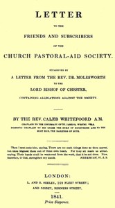Letter to the Friends and Subscribers of the Church Pastoral-Aid Society
occasioned by a letter from the Rev. Dr. Molesworth by Caleb Whitefoord