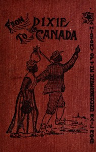 From Dixie to Canada: Romances and Realities of the Underground Railroad by H. U. (Homer Uri) Johnson