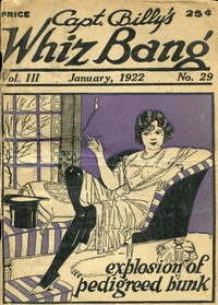 Captain Billy's Whiz Bang, Vol. 3, No. 29, January, 1922
America's Magazine of Wit, Humor and Filosophy by Various