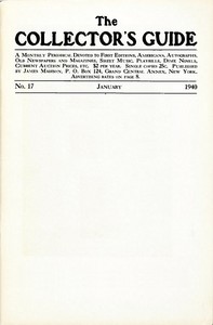 The Collector's Guide, No. 17, January 1940
A monthly periodical devoted to first editions, Americana, autographs, old newspapers and magazines, sheet music, playbills, dime novels, current auction prices, etc. by Various