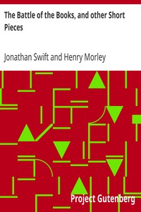 The Battle of the Books, and other Short Pieces by Jonathan Swift