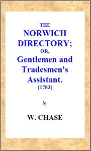 The Norwich Directory; or, Gentlemen and Tradesmen's Assistant [1783] by William Chase