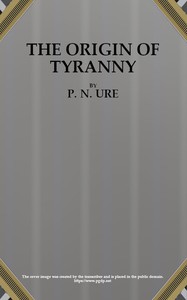 The Origin of Tyranny by P. N. (Percy Neville) Ure