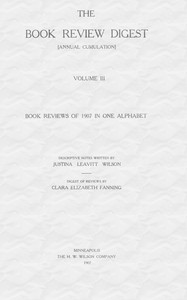 The Book Review Digest, Volume 3, 1907
Complete in a single alphabet by Various